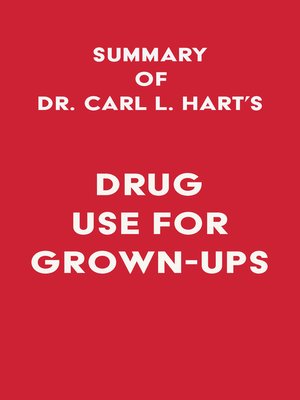 cover image of Summary of Dr. Carl L. Hart's Drug Use for Grown-Ups